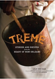 Treme: Stories and Recipes From the Heart of New Orleans (Lolis Eric Elie)