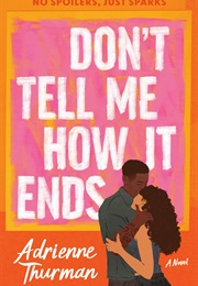 Don't Tell Me How It Ends (Adrienne Thurman)