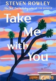 Take Me With You (Steven Rowley)