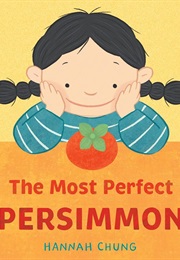 The Most Perfect Persimmon (Hannah Chung)