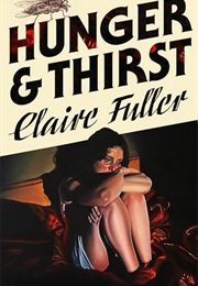 Hunger and Thirst (Claire Fuller)