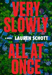 Very Slowly All at Once (Lauren Schott)
