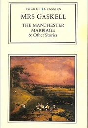The Manchester Marriage & Other Stories (Gaskell, Elizabeth)