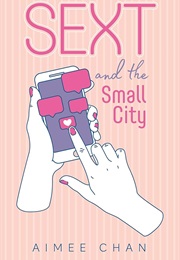 Sext and the Small City (Aimee Chan)