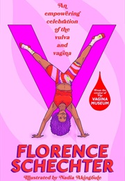 V: An Empowering Celebration of the Vulva and Vagina (Florence Schechter)