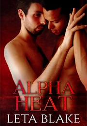 Alpha Heat (Leta Blake)