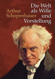 Die Welt Als Wille Und Vorstellung (Arthur Schopenhauer)