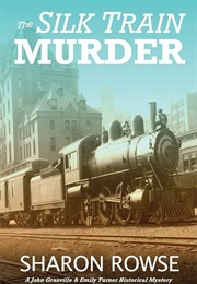 The Silk Train Murder (Sharon Rowse)