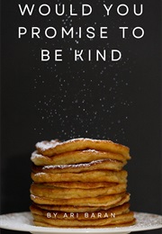 Would You Promise to Be Kind (Ari Baran)
