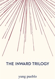The Inward Trilogy (Yung Pueblo)