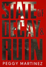 State of Decay and Ruin (Peggy Martinez)