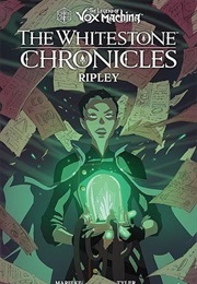 The Legend of Vox Machina: The Whitestone Chronicles Volume 1-- Ripley (Marieke Nijkamp)