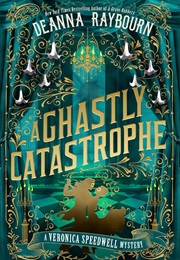 A Ghastly Catastophe (Deanna Raybourn)