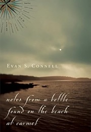 Notes From a Bottle Found on the Beach at Carmel (Evan S. Connell)