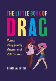 The Little Book of Drag (Brandi Amara Skyy)