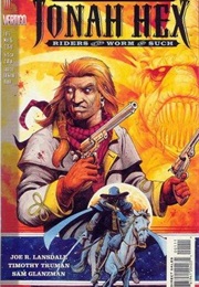 Jonah Hex: Riders of the Worm and Such (Joe R. Lansdale)