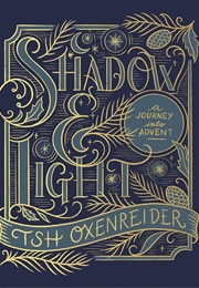 Shadow and Light: A Journey Into Advent (Tsh Oxenreider)