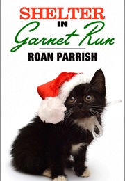 Shelter in Garnet Run (Roan Parrish)
