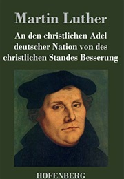 An Den Christlichen Adel Deutscher Nation (Martin Luther)