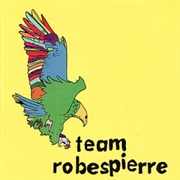 Team Robespierre - Everything's Perfect