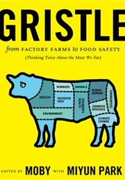 Gristle: From Factory Farms to Food Safety (Moby & Miyun Park)