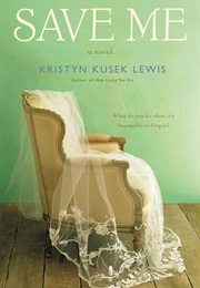 Save Me (Kristyn Kusek Lewis)