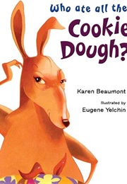 Who Ate All the Cookie Dough? (Karen Beaumont)