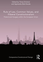 Rule of Law, Common Values, and Illiberal Constitutionalism (Timea Drindri)