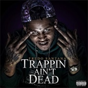 Fredo Santana - Trappin' Ain't Dead