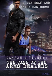 The Case of the Arms Dealers (Jenna Rose, Katey Hawthorne)