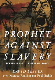 Prophet Against Slavery: Benjamin Lay (David Lester)