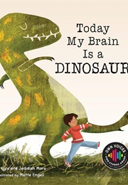 Today My Brain Is a Dinosaur (Kyle &  Jedidiah Mora)