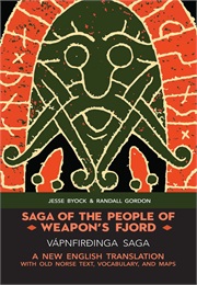Saga of the People of Weapon's Fjord (Trans. Jesse Byock & Randall Gordon)