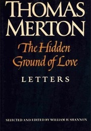 The Hidden Ground of Love: Letters (Thomas Merton)