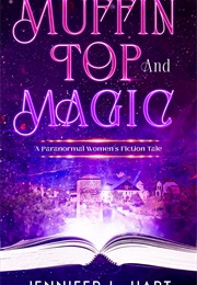 Muffin Top and Magic (Jennifer L. Hart)