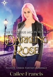 Darkling Rose (Cailee Francis)