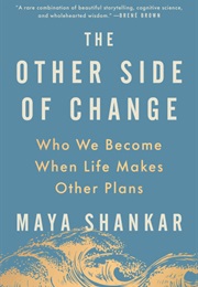 The Other Side of Change (Maya Shankar)