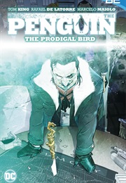 The Penguin, Vol. 1: The Prodigal Bird (Tom King, Rafael De La Torre)