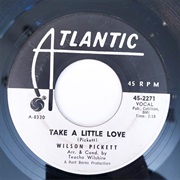 Wilson Pickett - Take a Little Love