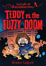 Teddy vs. the Fuzzy Doom (Braden Hallett)