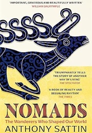 Nomads: The Wanderers Who Shaped Our World (Anthony Sattin)