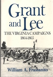 Grant and Lee: The Virginia Campaigns (Frassanito)