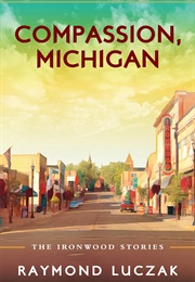 Compassion, Michigan (Raymond Luczak)