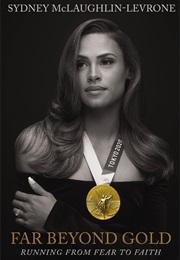 Far Beyond Gold: Running From Fear to Faith (Sydney McLaughlin)