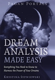 Dream Analysis Made Easy (Krystina Sypniewski)