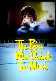 The Boy Who Drank Too Much (1980)