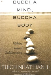 Buddha Mind, Buddha Body: Walking Toward Enlightenment (Thích Nhất Hạnh)