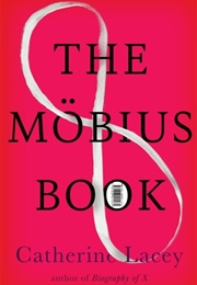 The Mobius Book (Catherine Lacey)