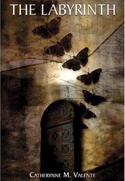 The Labyrinth (Catherynne Valente)
