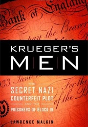 Krueger's Men: The Secret Nazi Counterfeit Plot and the Prisoners of Block 19 (Lawrence Malkin)